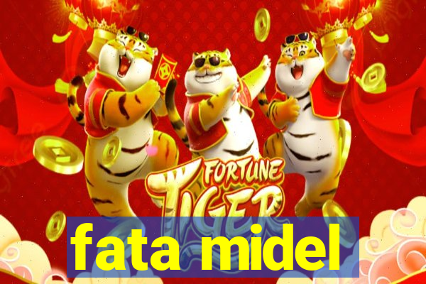 fata midel